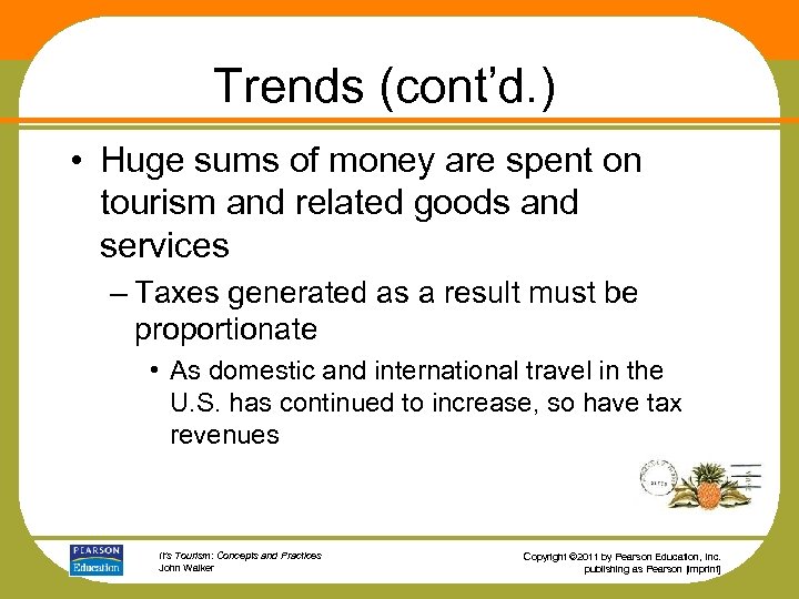 Trends (cont’d. ) • Huge sums of money are spent on tourism and related