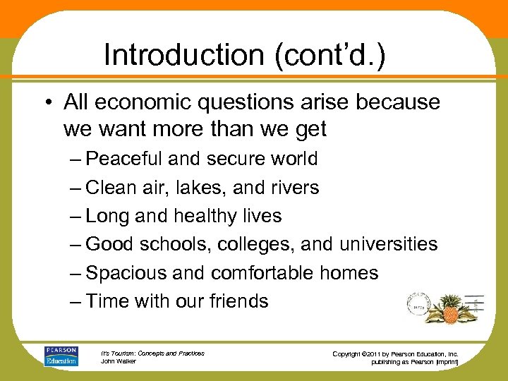 Introduction (cont’d. ) • All economic questions arise because we want more than we