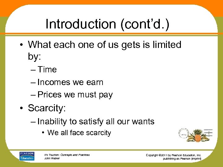 Introduction (cont’d. ) • What each one of us gets is limited by: –