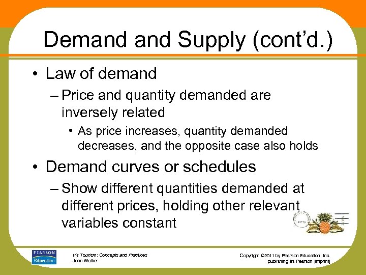 Demand Supply (cont’d. ) • Law of demand – Price and quantity demanded are