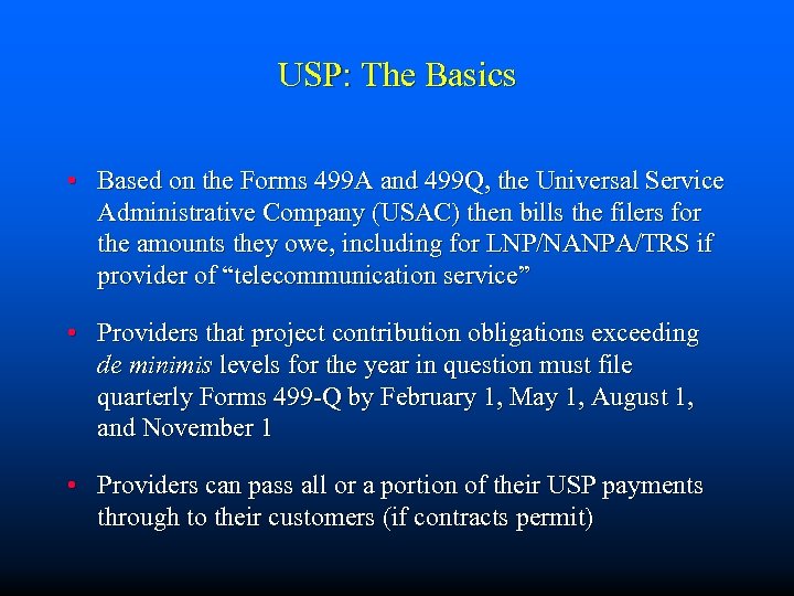 USP: The Basics • Based on the Forms 499 A and 499 Q, the