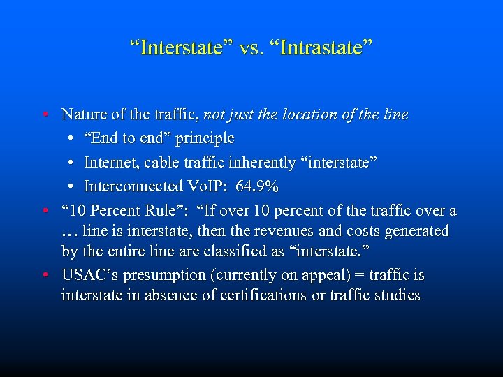 “Interstate” vs. “Intrastate” • Nature of the traffic, not just the location of the