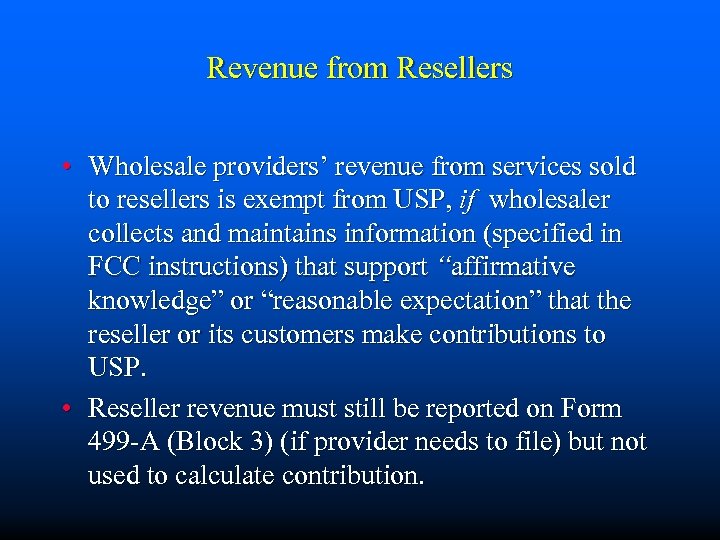 Revenue from Resellers • Wholesale providers’ revenue from services sold to resellers is exempt