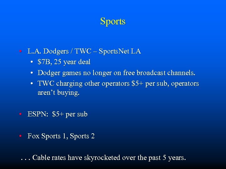 Sports • L. A. Dodgers / TWC – Sports. Net LA • $7 B,