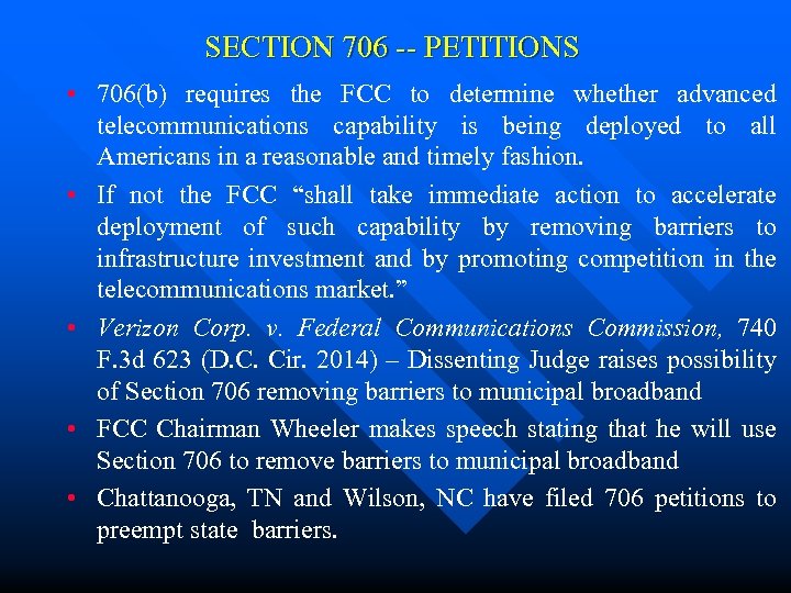 SECTION 706 -- PETITIONS • 706(b) requires the FCC to determine whether advanced telecommunications