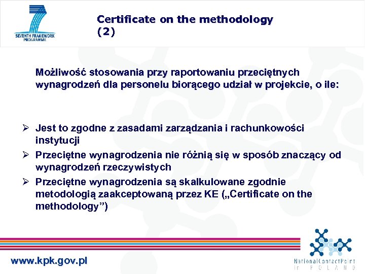 Certificate on the methodology (2) Możliwość stosowania przy raportowaniu przeciętnych wynagrodzeń dla personelu biorącego