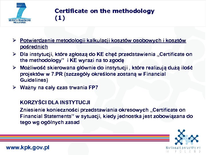 Certificate on the methodology (1) Ø Potwierdzenie metodologii kalkulacji kosztów osobowych i kosztów pośrednich