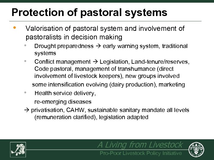 Protection of pastoral systems • Valorisation of pastoral system and involvement of pastoralists in