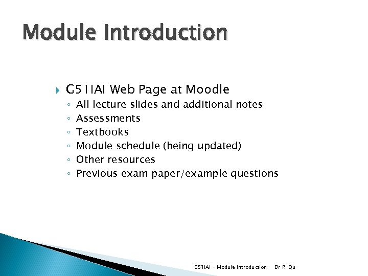 Module Introduction G 51 IAI Web Page at Moodle ◦ ◦ ◦ All lecture