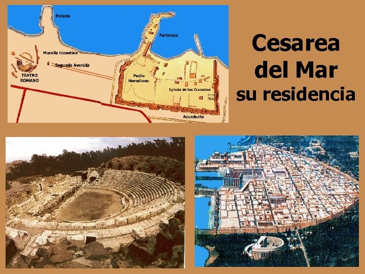 Cesarea del Mar su residencia 