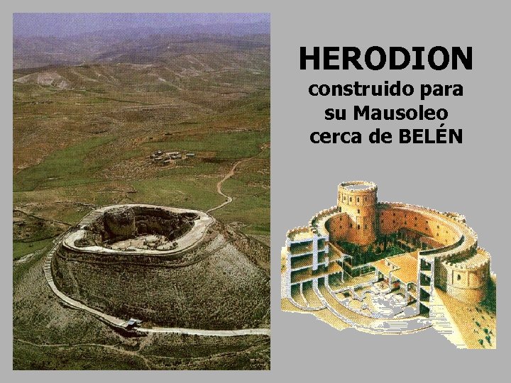 HERODION construido para su Mausoleo cerca de BELÉN 