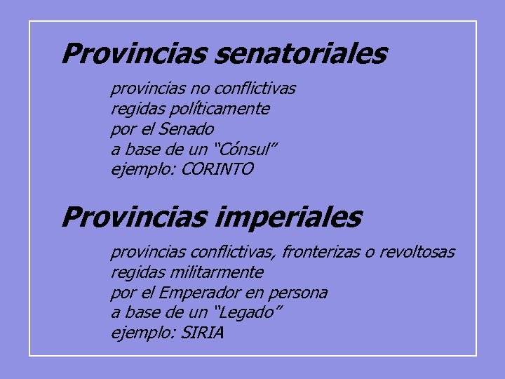 Provincias senatoriales provincias no conflictivas regidas políticamente por el Senado a base de un
