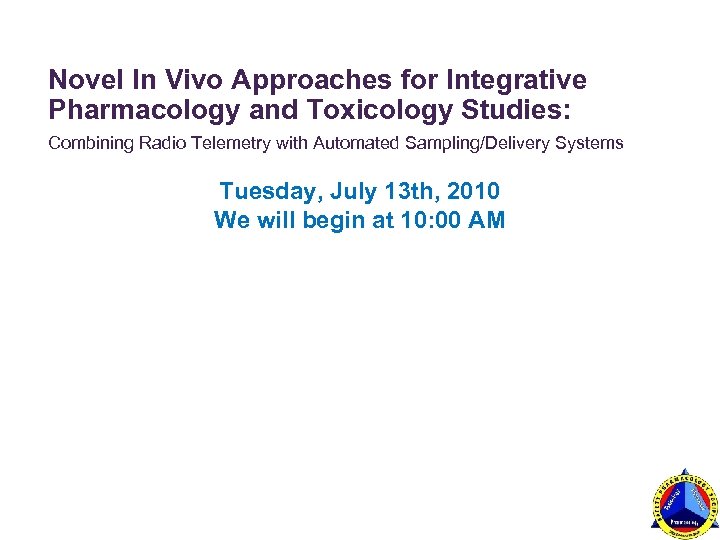 Novel In Vivo Approaches for Integrative Pharmacology and Toxicology Studies: Combining Radio Telemetry with