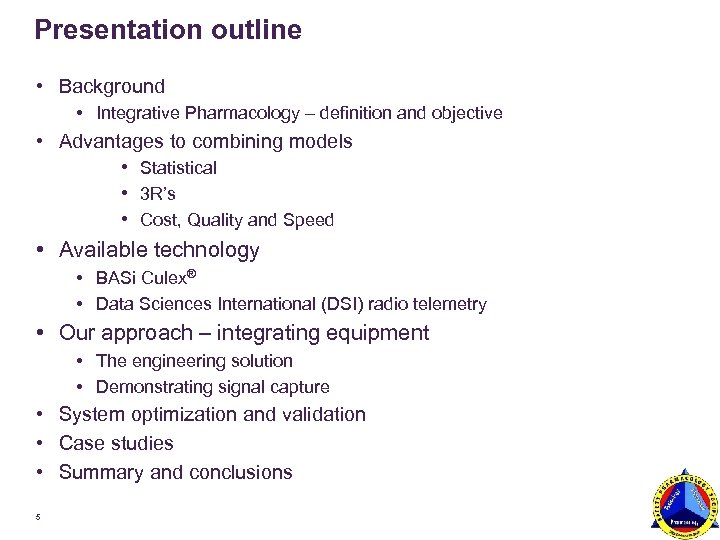 Presentation outline • Background • Integrative Pharmacology – definition and objective • Advantages to