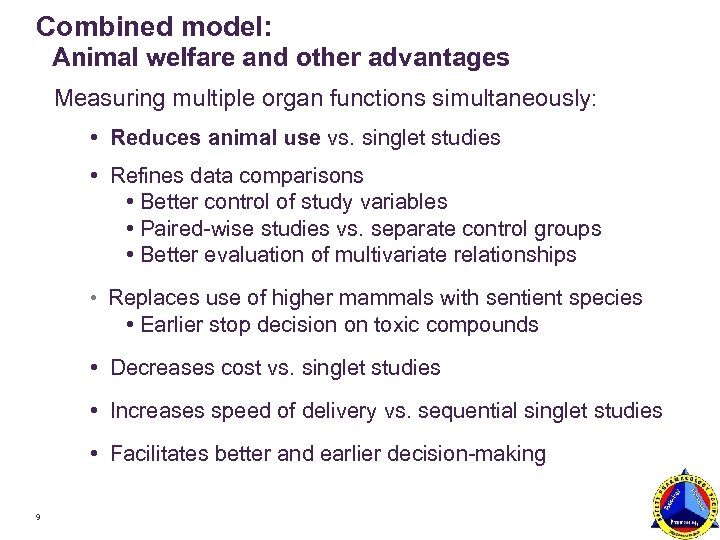 Combined model: Animal welfare and other advantages Measuring multiple organ functions simultaneously: • Reduces