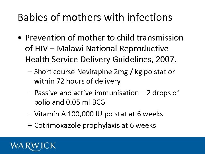 Babies of mothers with infections • Prevention of mother to child transmission of HIV