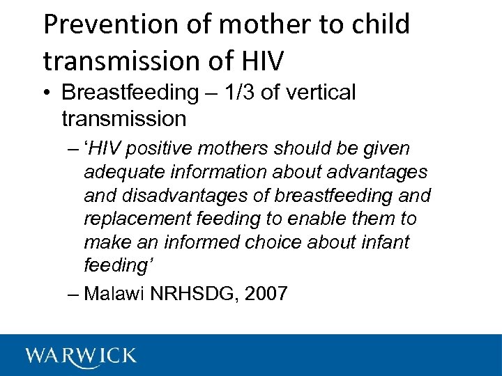 Prevention of mother to child transmission of HIV • Breastfeeding – 1/3 of vertical