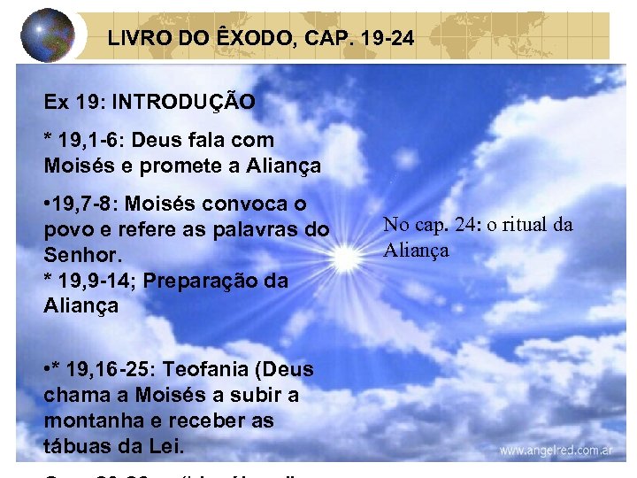 LIVRO DO ÊXODO, CAP. 19 -24 Ex 19: INTRODUÇÃO * 19, 1 -6: Deus