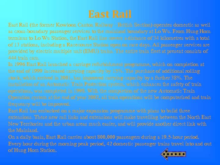 East Rail (the former Kowloon Canton Railway - British Section) operates domestic as well