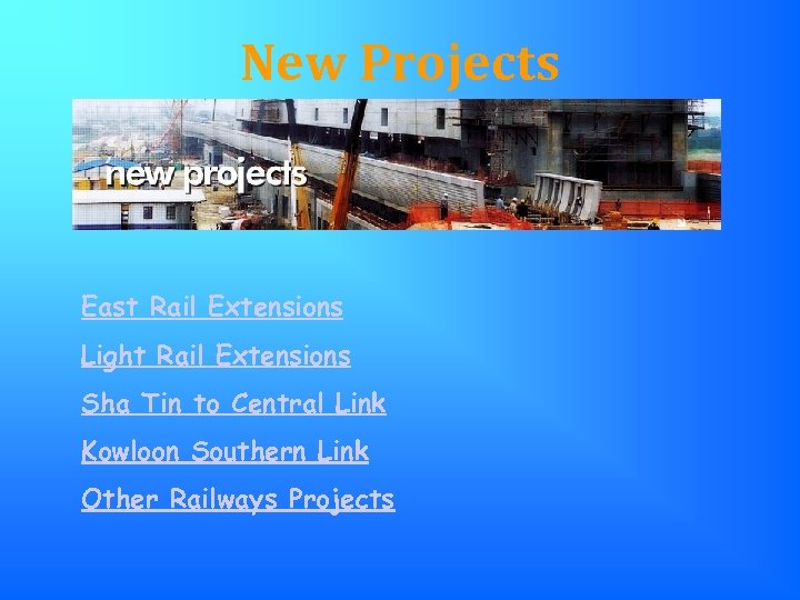 New Projects East Rail Extensions Light Rail Extensions Sha Tin to Central Link Kowloon