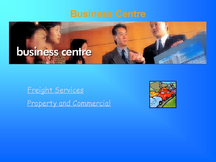 Business Centre Freight Services Property and Commercial 