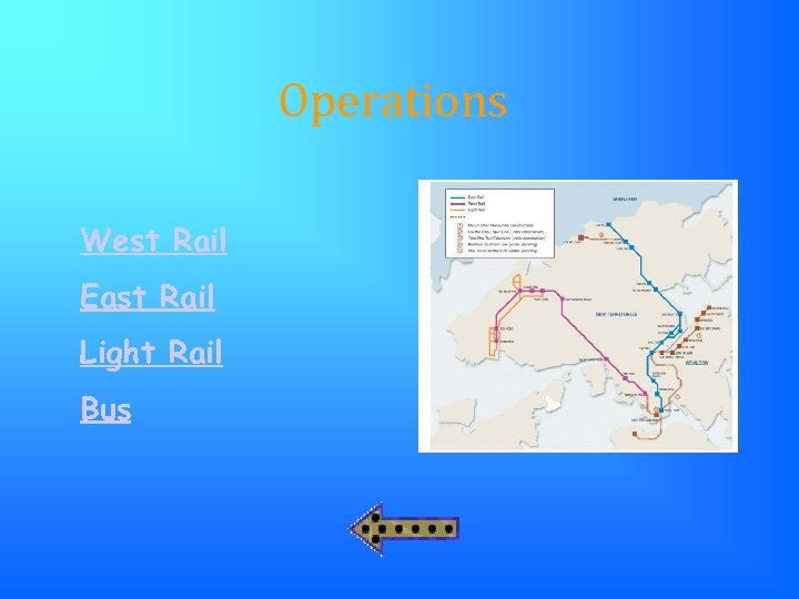 Operations West Rail East Rail Light Rail Bus 