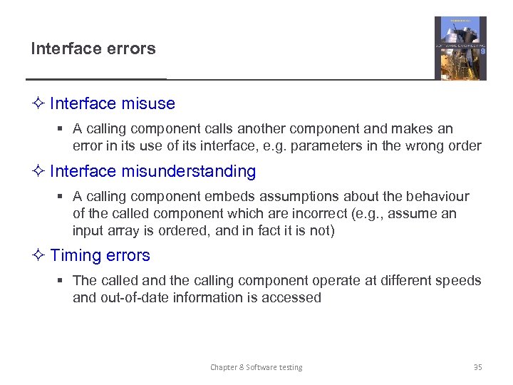 Interface errors ² Interface misuse § A calling component calls another component and makes