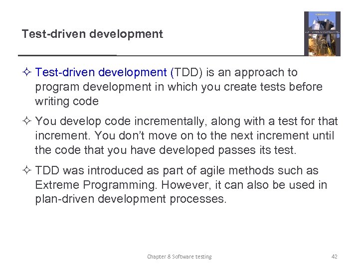 Test-driven development ² Test-driven development (TDD) is an approach to program development in which