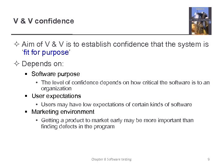 V & V confidence ² Aim of V & V is to establish confidence