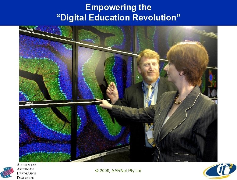 Empowering the “Digital Education Revolution” © 2009, AARNet Pty Ltd 