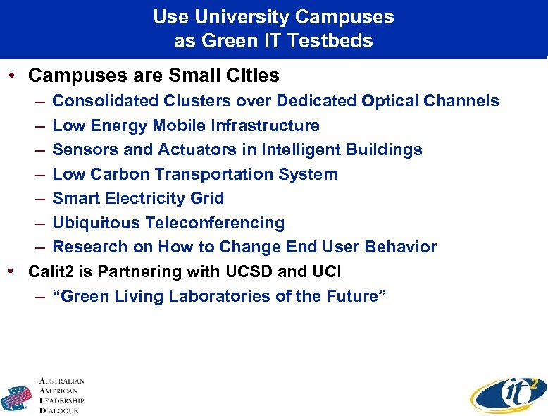 Use University Campuses as Green IT Testbeds • Campuses are Small Cities – Consolidated
