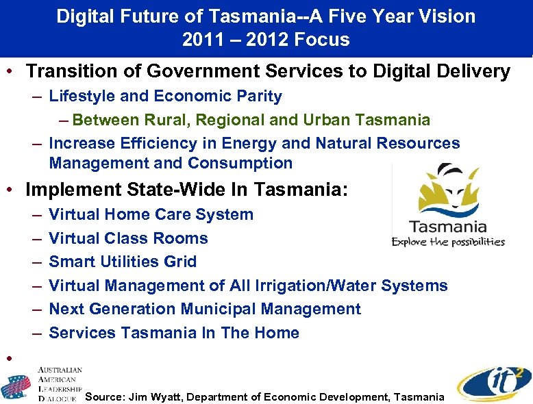 Digital Future of Tasmania--A Five Year Vision 2011 – 2012 Focus • Transition of