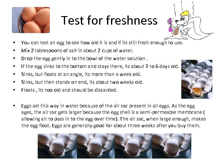Test for freshness • • You can test an egg to see how old