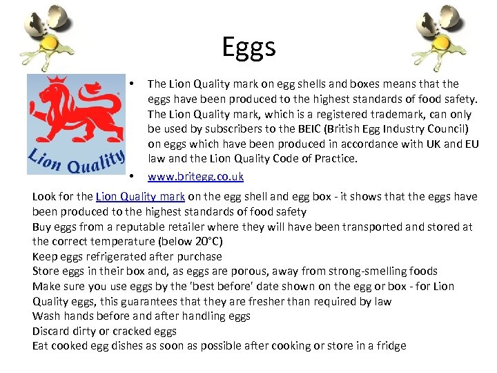Eggs • • The Lion Quality mark on egg shells and boxes means that