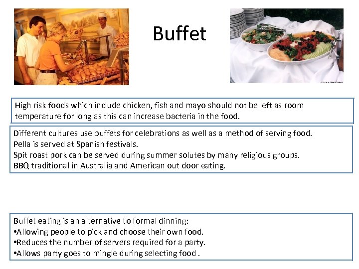 Buffet High risk foods which include chicken, fish and mayo should not be left