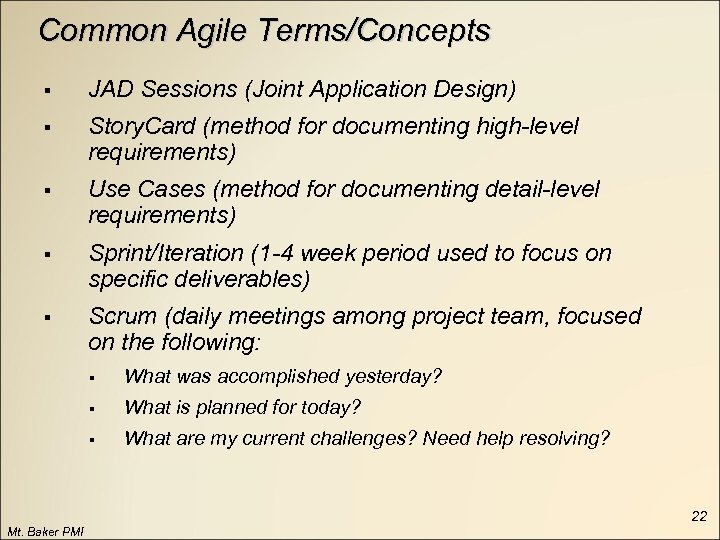 Common Agile Terms/Concepts § JAD Sessions (Joint Application Design) § Story. Card (method for