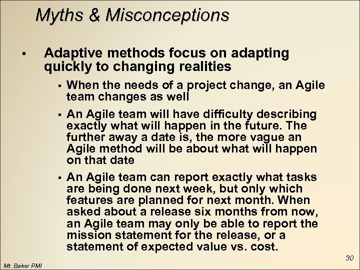 Myths & Misconceptions § Adaptive methods focus on adapting quickly to changing realities §