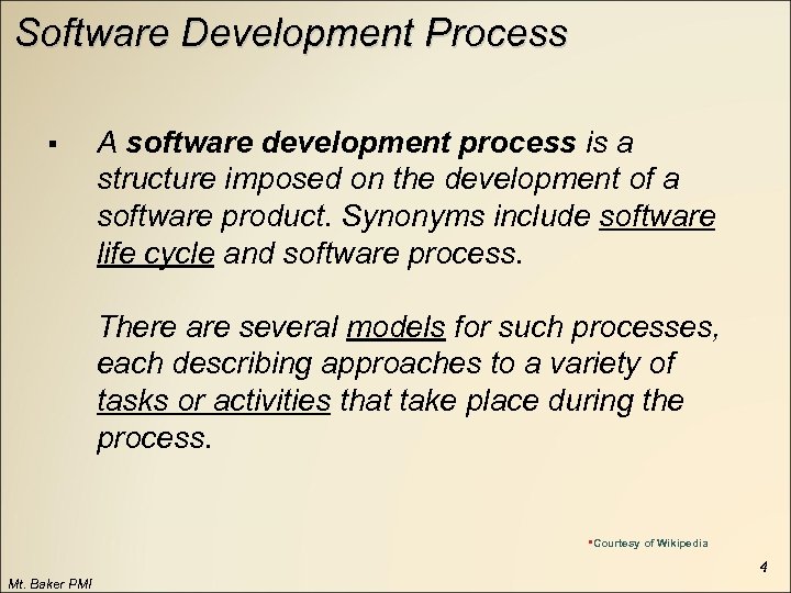 Software Development Process § A software development process is a structure imposed on the