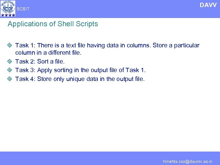 DAVV SCSIT Applications of Shell Scripts ³ Task 1: There is a text file