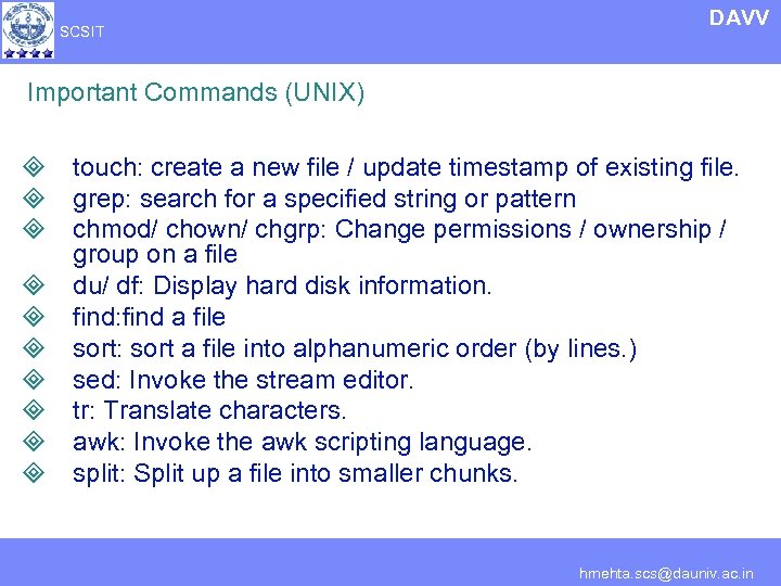 SCSIT DAVV Important Commands (UNIX) ³ touch: create a new file / update timestamp