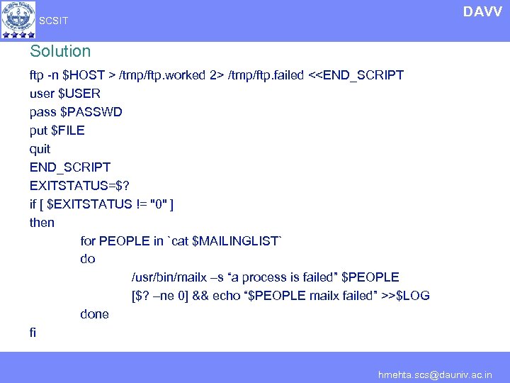 DAVV SCSIT Solution ftp -n $HOST > /tmp/ftp. worked 2> /tmp/ftp. failed <<END_SCRIPT user