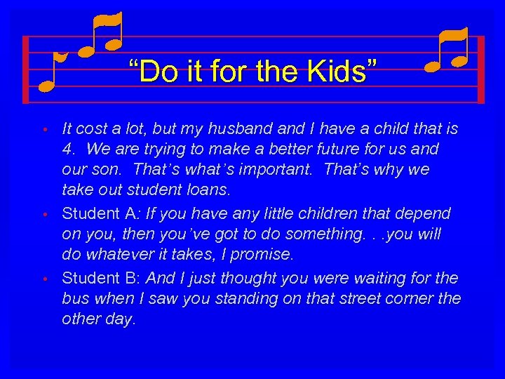 “Do it for the Kids” • • • It cost a lot, but my