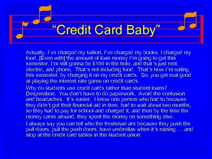 “Credit Card Baby” • • • Actually, I’ve charged my tuition, I’ve charged my