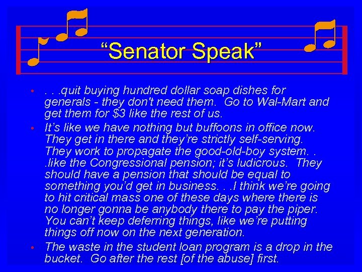 “Senator Speak” • • • . . . quit buying hundred dollar soap dishes