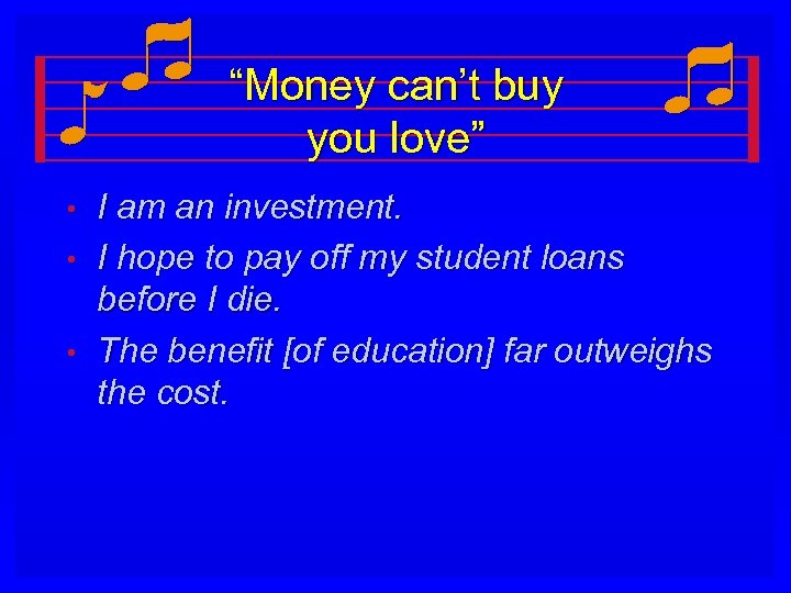 “Money can’t buy you love” • • • I am an investment. I hope