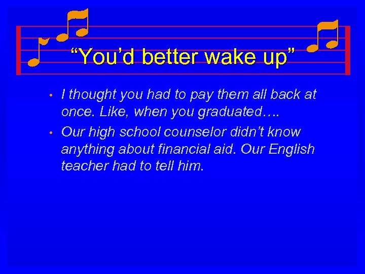 “You’d better wake up” • • I thought you had to pay them all