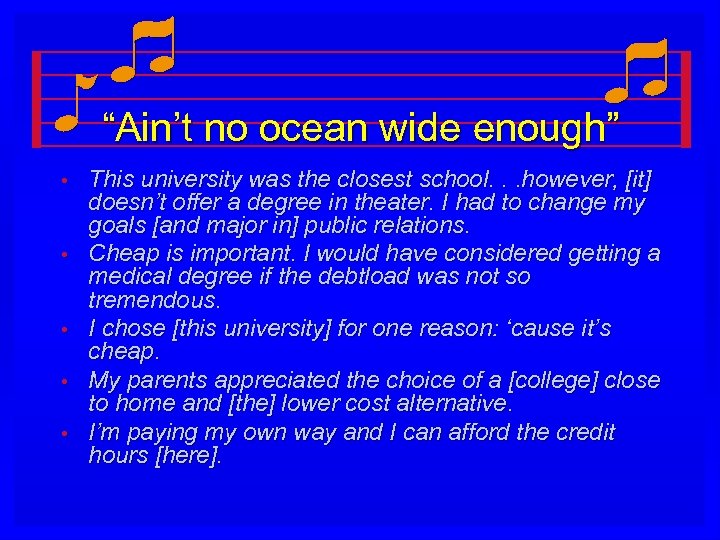 “Ain’t no ocean wide enough” • • • This university was the closest school.