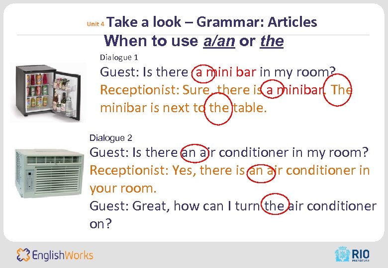 Take a look – Grammar: Articles When to use a/an or the Dialogue 1