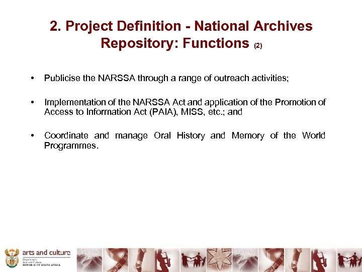 2. Project Definition - National Archives Repository: Functions (2) • Publicise the NARSSA through