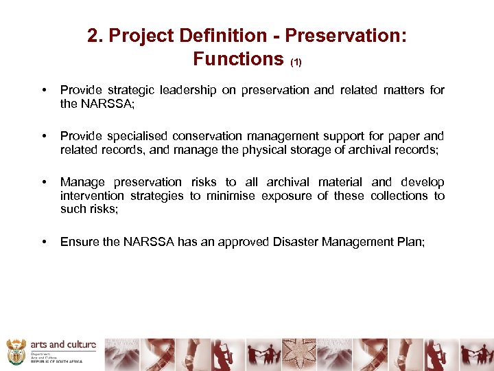 2. Project Definition - Preservation: Functions (1) • Provide strategic leadership on preservation and